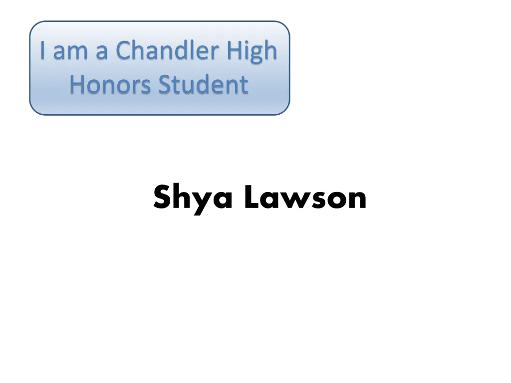 i am a chandler high honors student 4