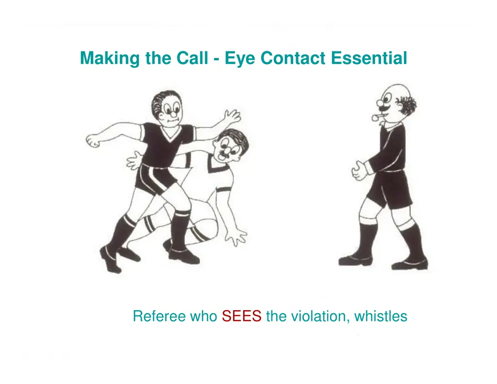 making the call eye contact essential