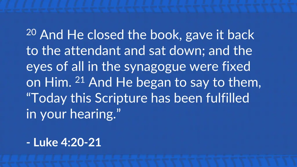 20 and he closed the book gave it back