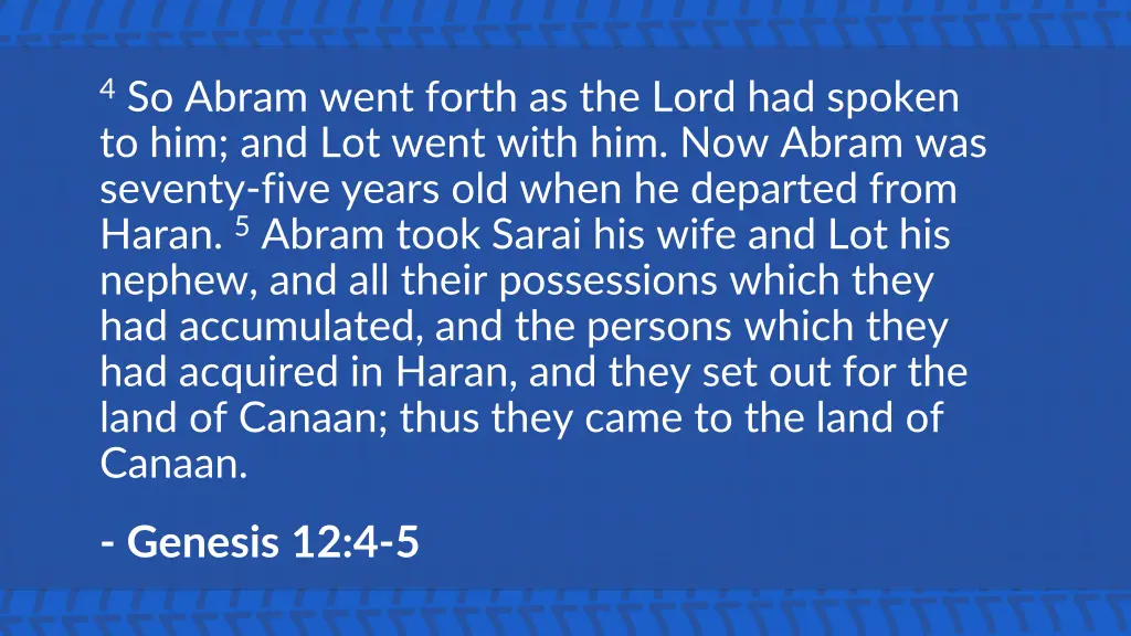 4 so abram went forth as the lord had spoken