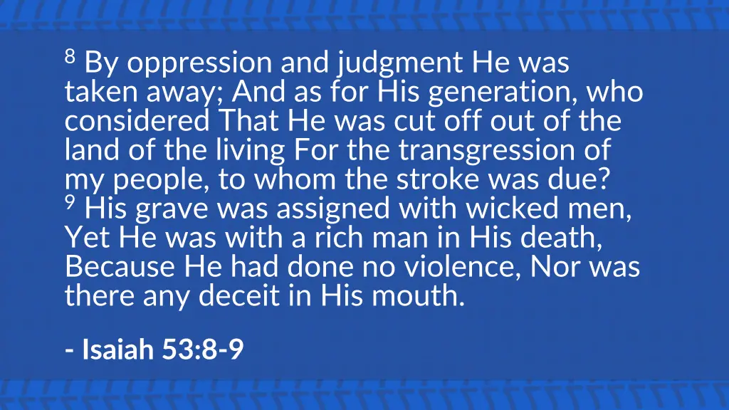 8 by oppression and judgment he was taken away