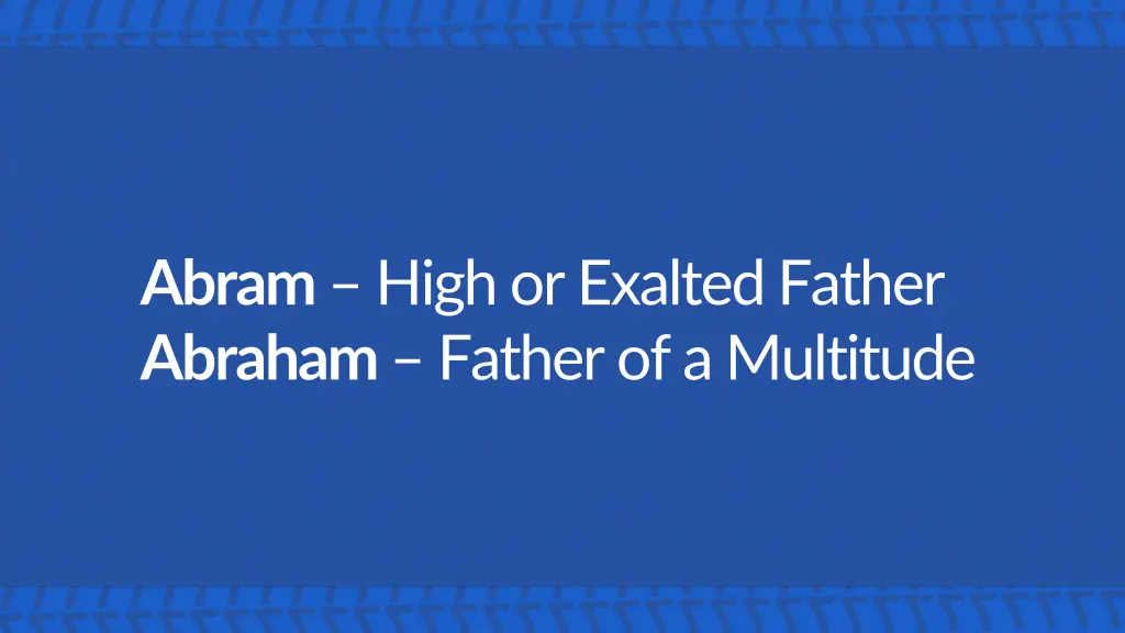 abram high or exalted father abraham father