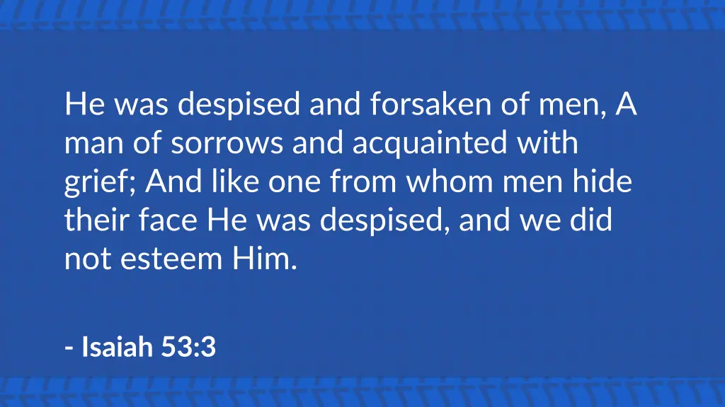 he was despised and forsaken