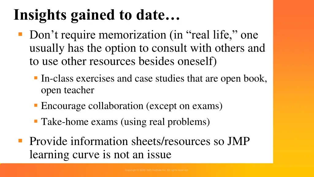 insights gained to date don t require