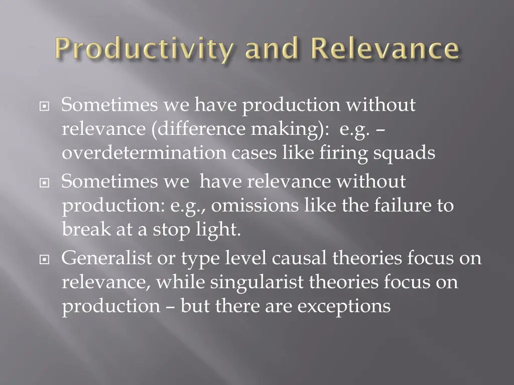 sometimes we have production without relevance