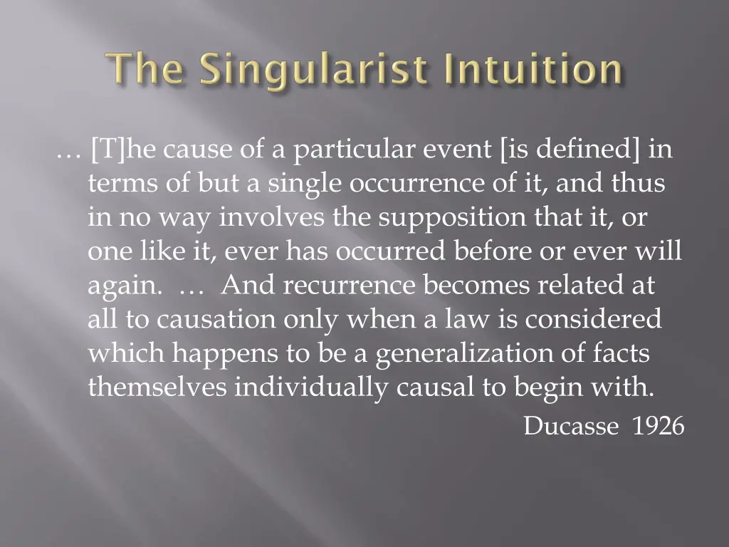 t he cause of a particular event is defined