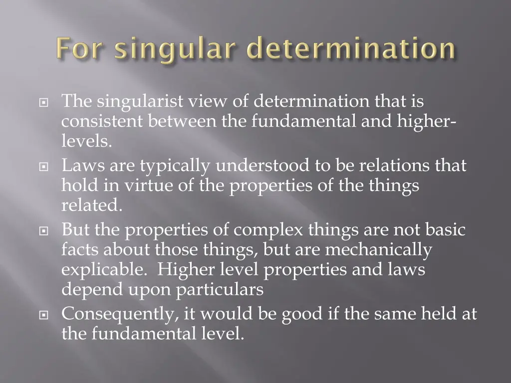 the singularist view of determination that