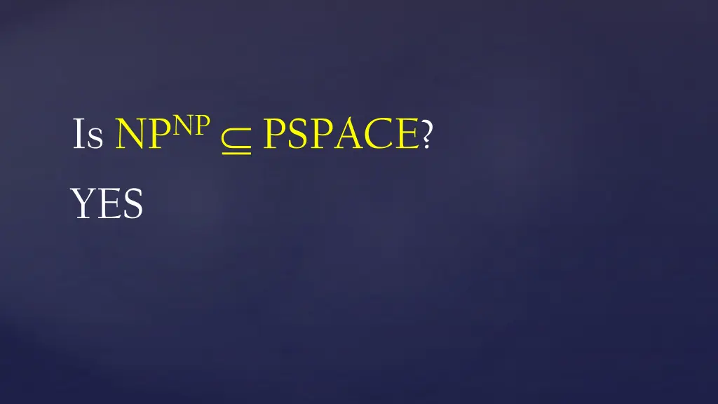 is np np pspace yes