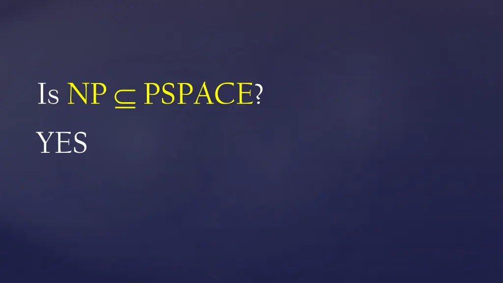 is np pspace yes