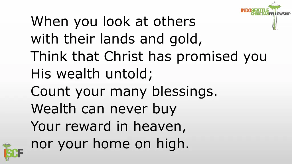 when you look at others with their lands and gold