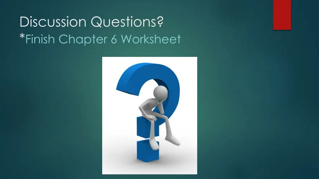 discussion questions finish chapter 6 worksheet