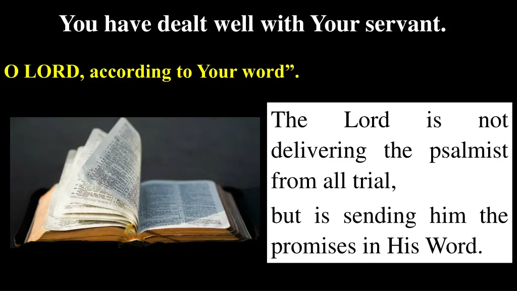 you have dealt well with your servant