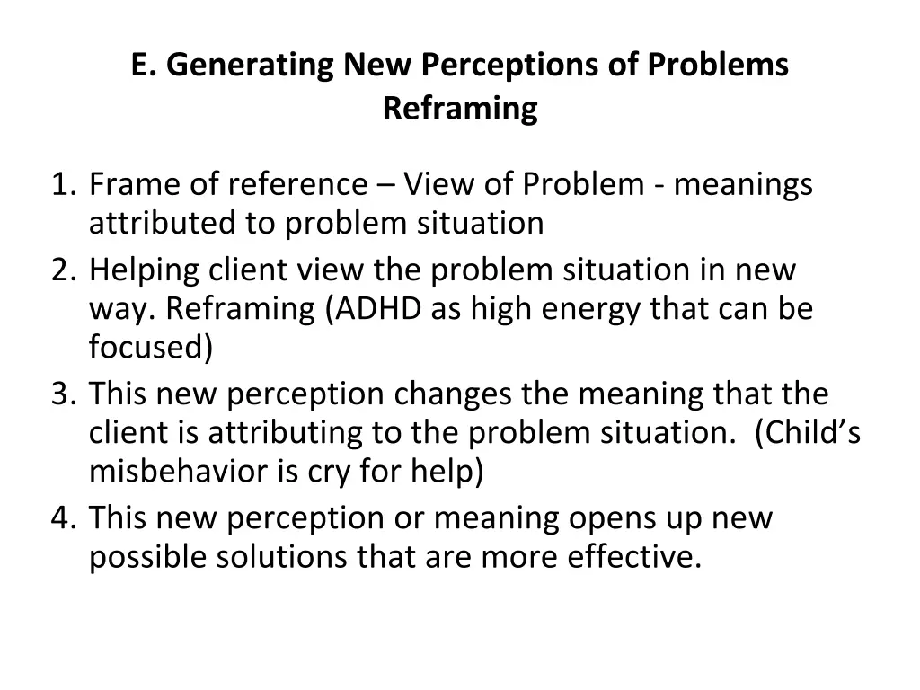 e generating new perceptions of problems reframing