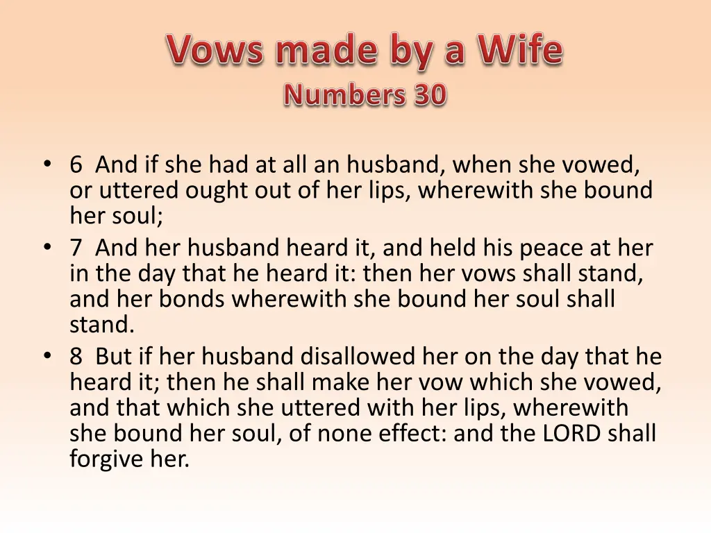 6 and if she had at all an husband when she vowed