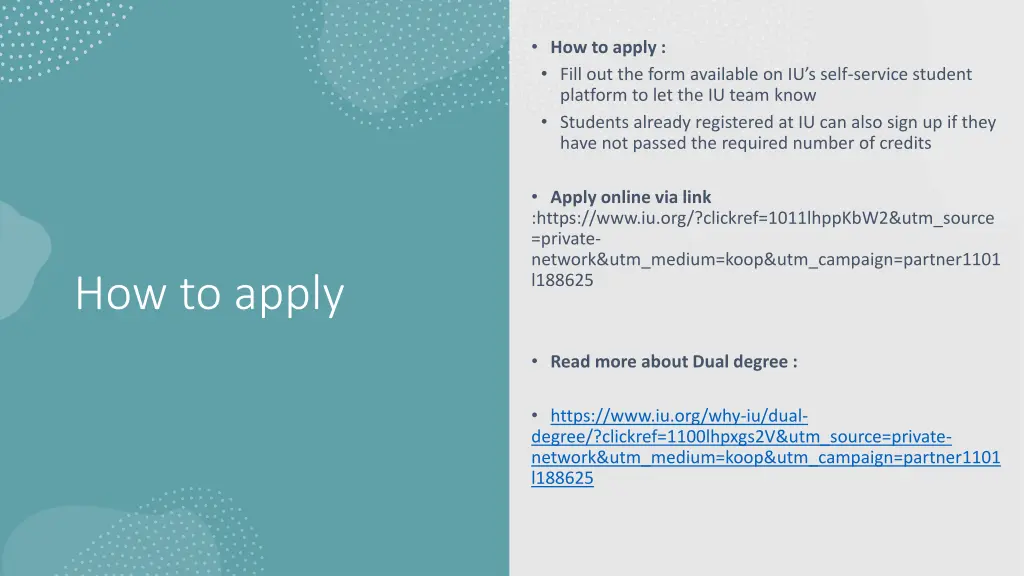 how to apply f ill out the form available