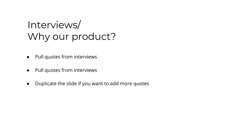 interviews why our product