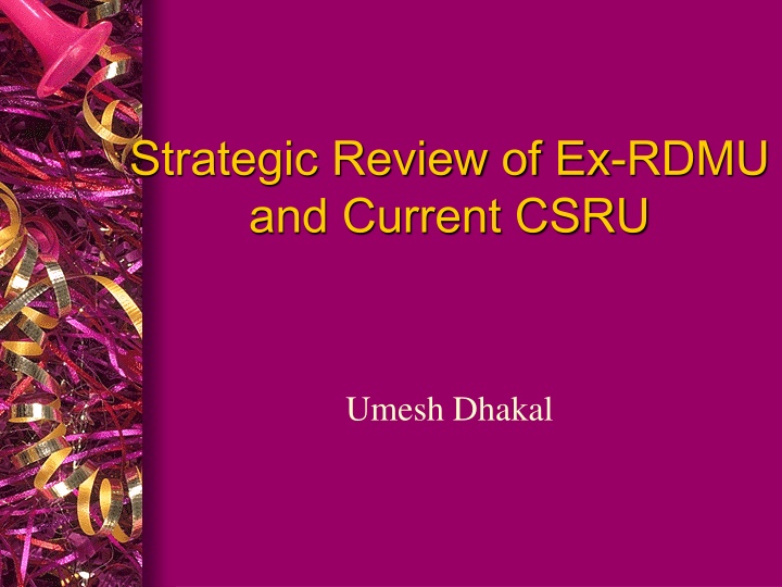 strategic review of ex rdmu and current csru