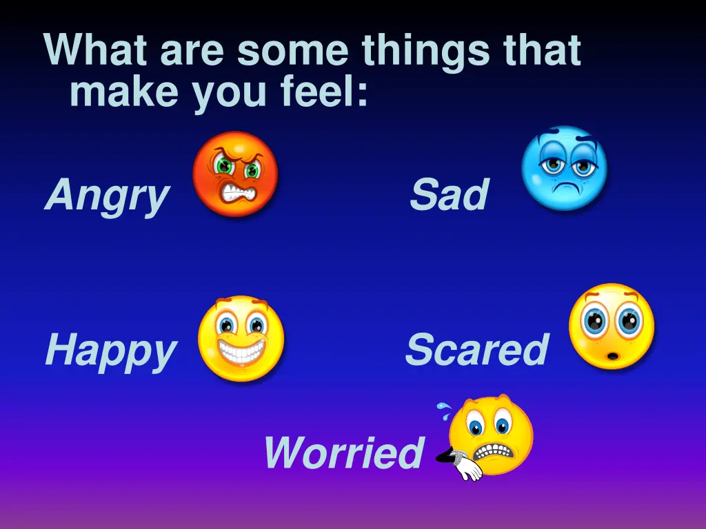 what are some things that make you feel