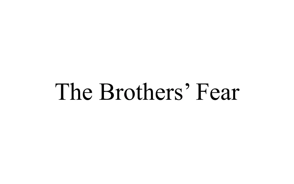 the brothers fear