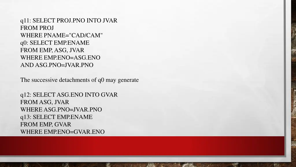 q11 select proj pno into jvar from proj where