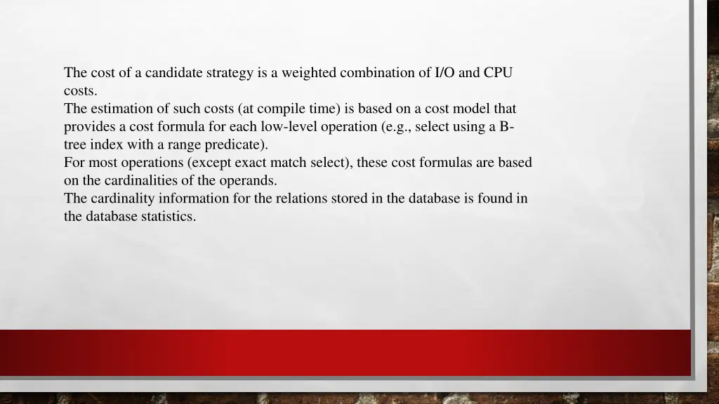 the cost of a candidate strategy is a weighted