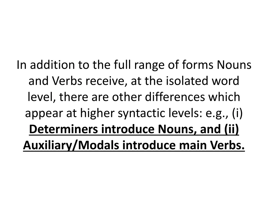in addition to the full range of forms nouns