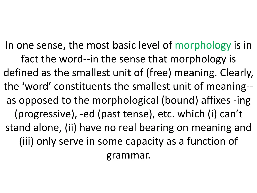 in one sense the most basic level of morphology