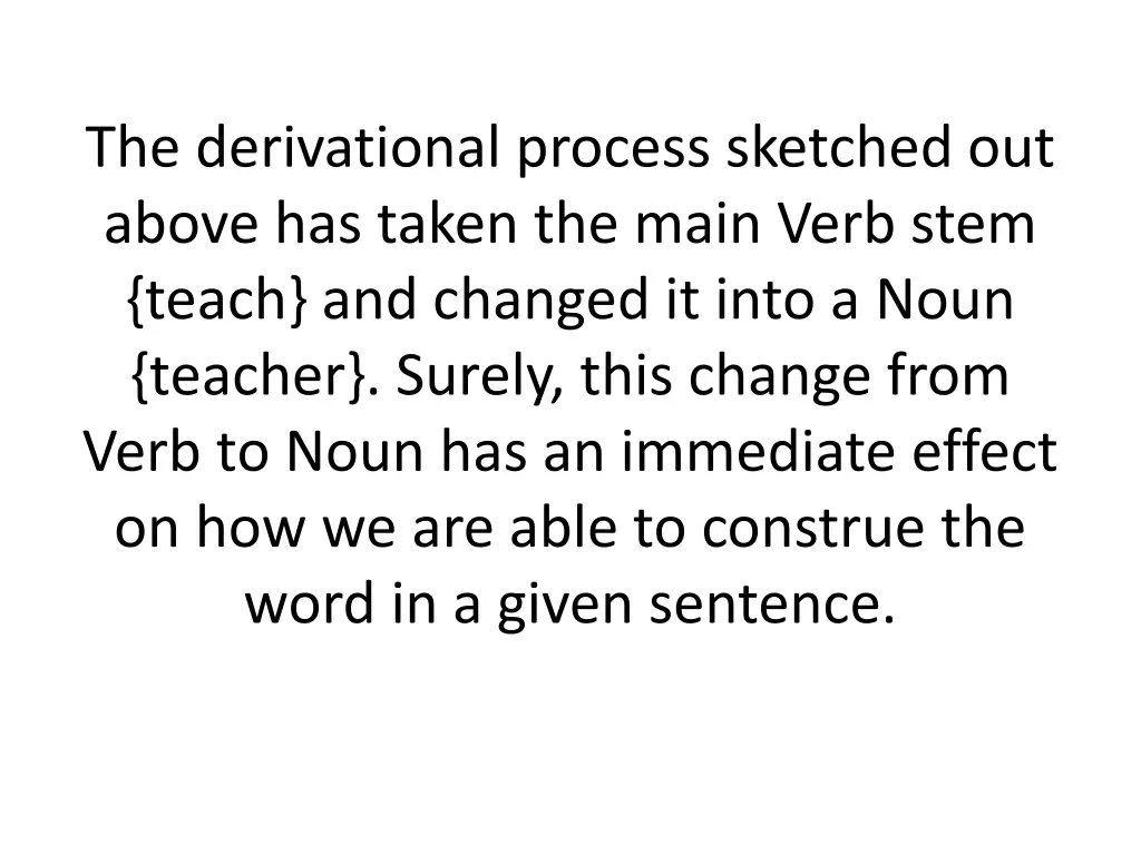 the derivational process sketched out above