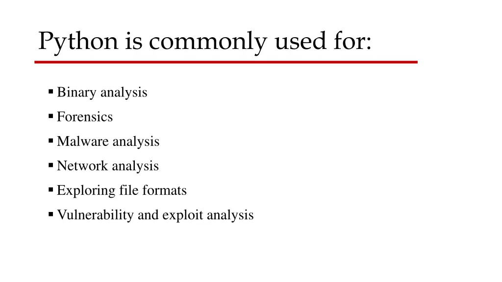 python is commonly used for