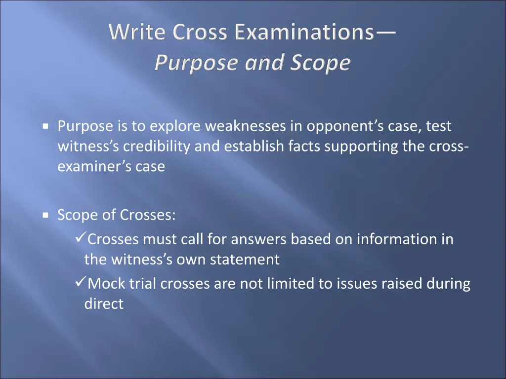purpose is to explore weaknesses in opponent