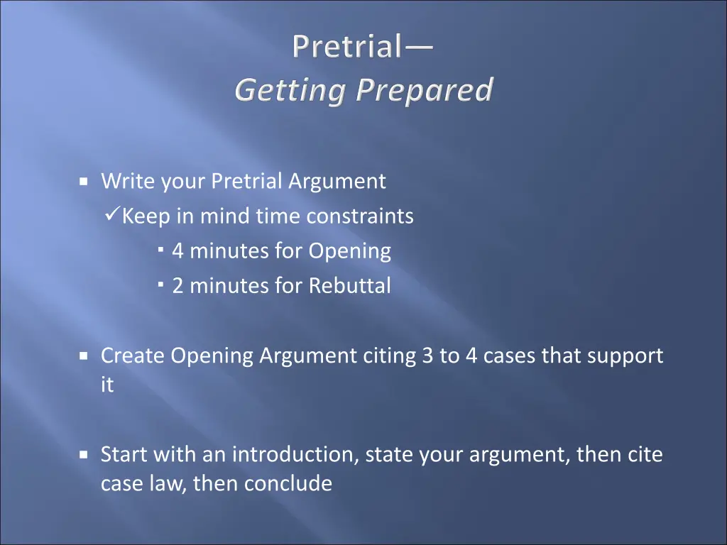 write your pretrial argument keep in mind time