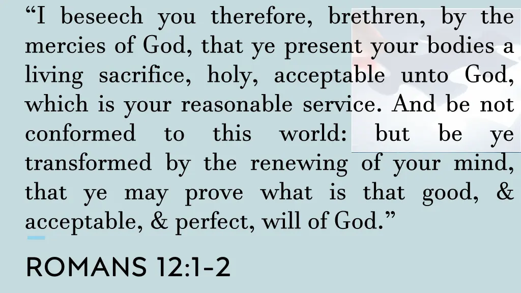 i beseech you therefore brethren by the mercies