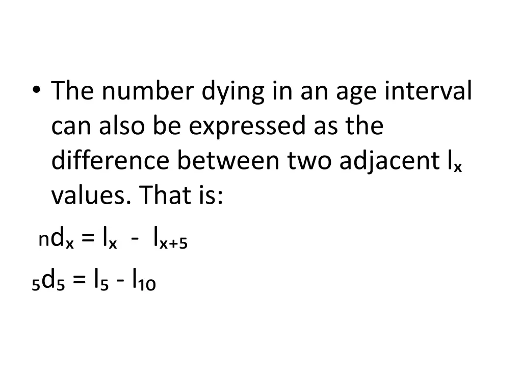 the number dying in an age interval can also
