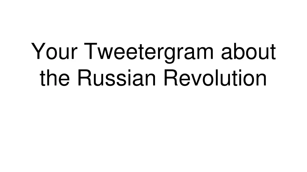 your tweetergram about the russian revolution