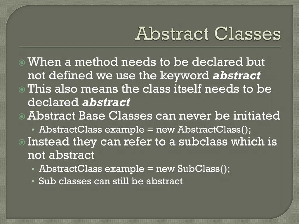 when a method needs to be declared