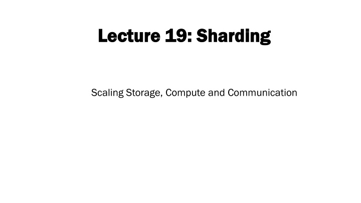 lecture 19 lecture 19 sharding