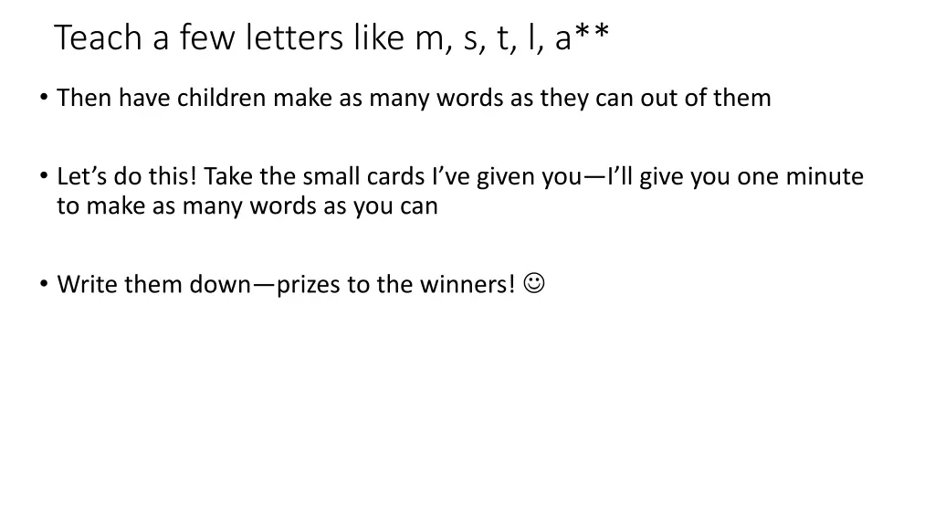 teach a few letters like m s t l a