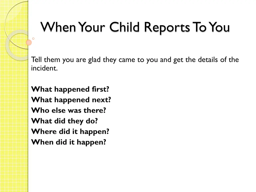 when your child reports to you