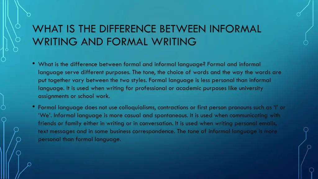 what is the difference between informal writing