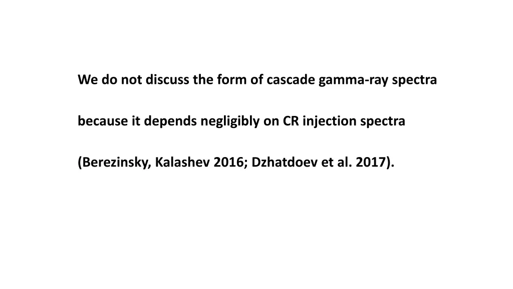 we do not discuss the form of cascade gamma