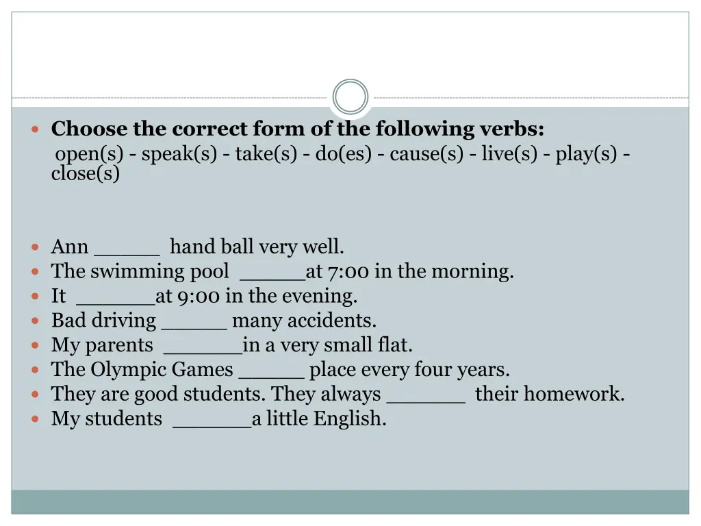 choose the correct form of the following verbs