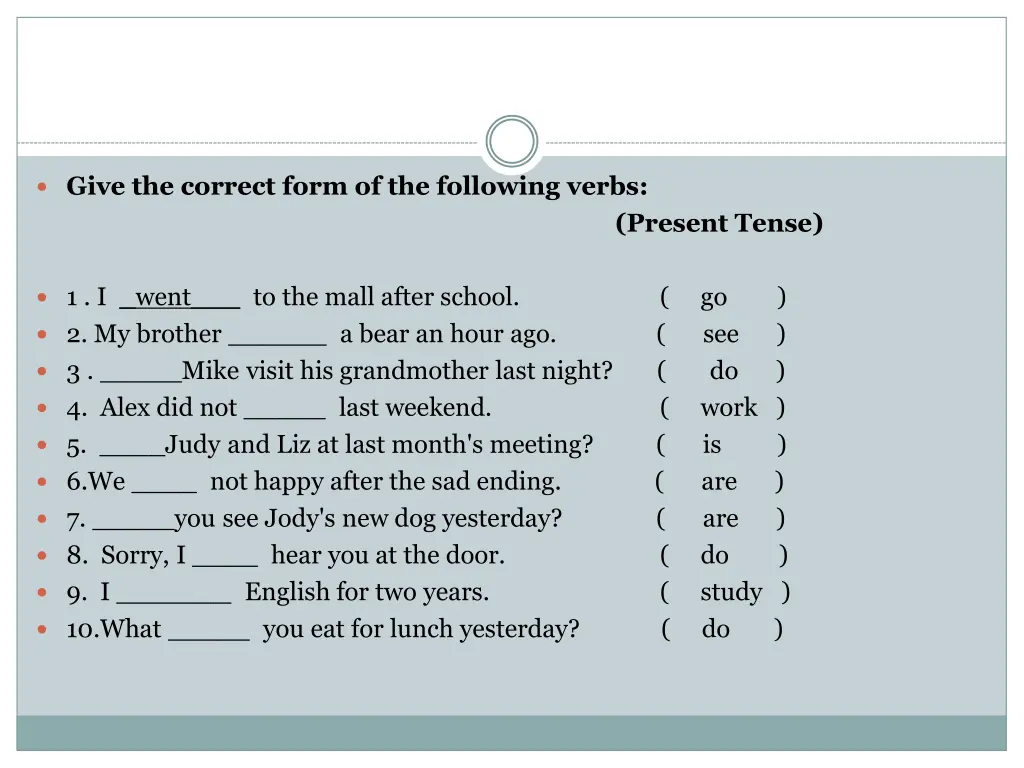 give the correct form of the following verbs 1