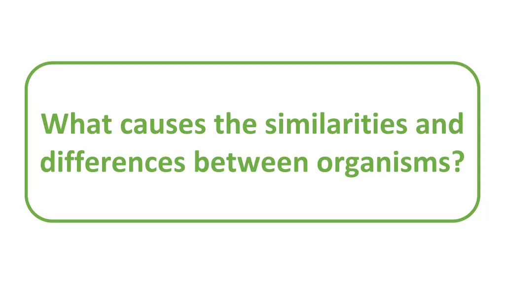 what causes the similarities and differences 1