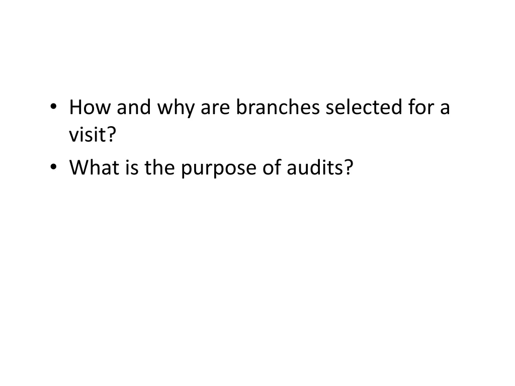 how and why are branches selected for a visit 1