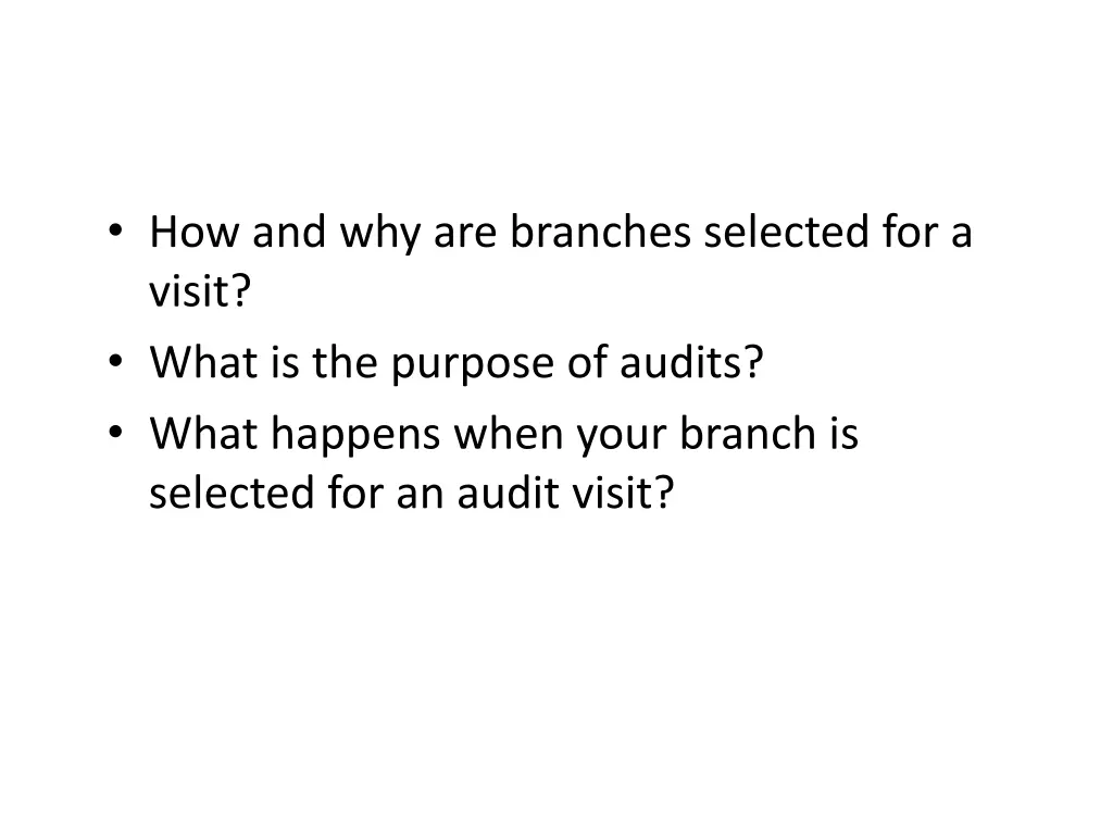 how and why are branches selected for a visit 2