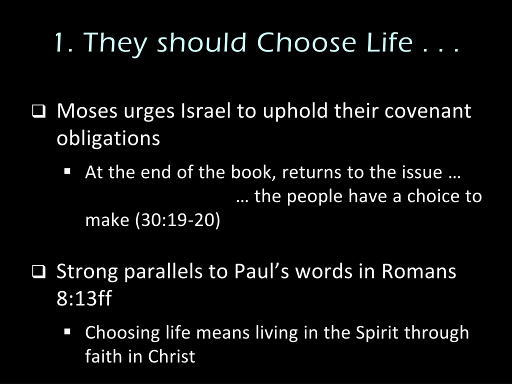 1 they should choose life 2