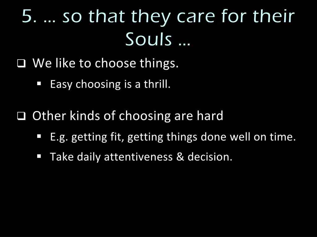 5 so that they care for their souls