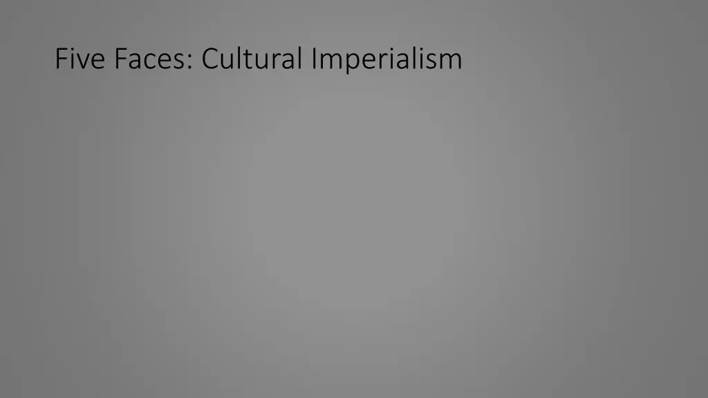 five faces cultural imperialism