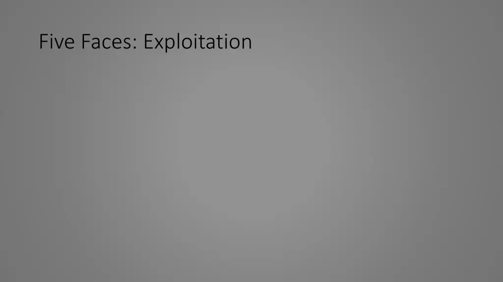 five faces exploitation