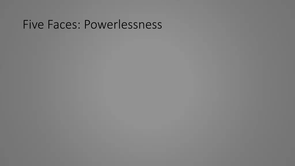 five faces powerlessness